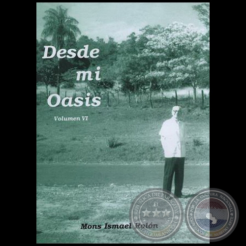 DESDE MI OASIS VI -  Autor: Monseor ISMAEL ROLN - Ao: 2004